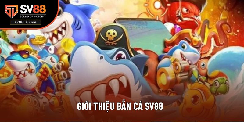 Sảnh bắn cá SV88 sơ lược thông tin 