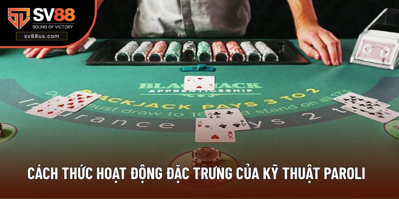 Cách thức hoạt động đặc trưng của kỹ thuật Paroli