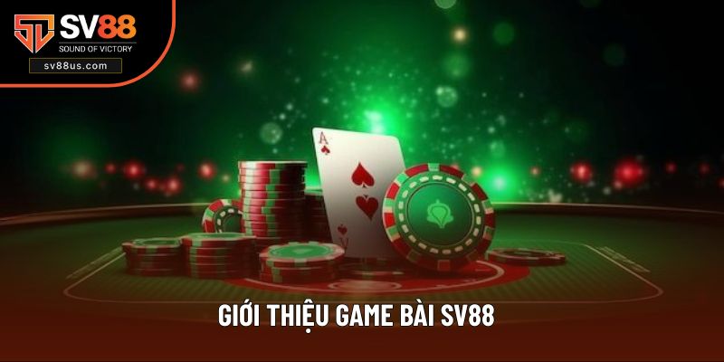 Game Bài SV88 - Thử Vận May Nhận Tiền Thưởng Khủng