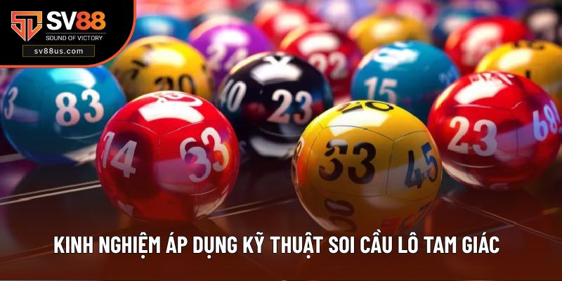 Kinh nghiệm áp dụng kỹ thuật soi cầu lô tam giác