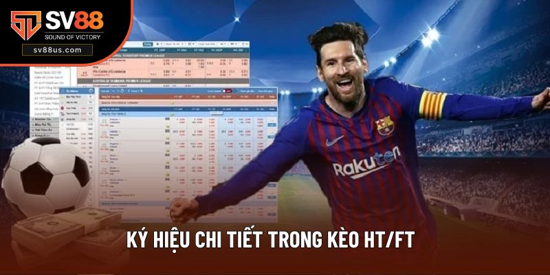 Ký hiệu chi tiết trong kèo HT/FT