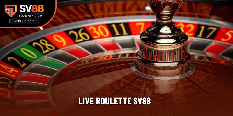 Live Roulette SV88 - Trải Nghiệm Cá Cược Kiếm Bạc Tỷ