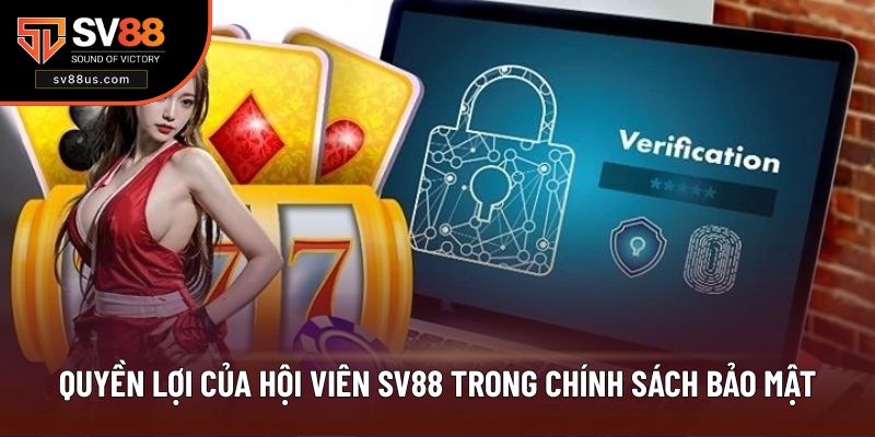 Nắm rõ các quyền của hội viên trong chính sách bảo mật