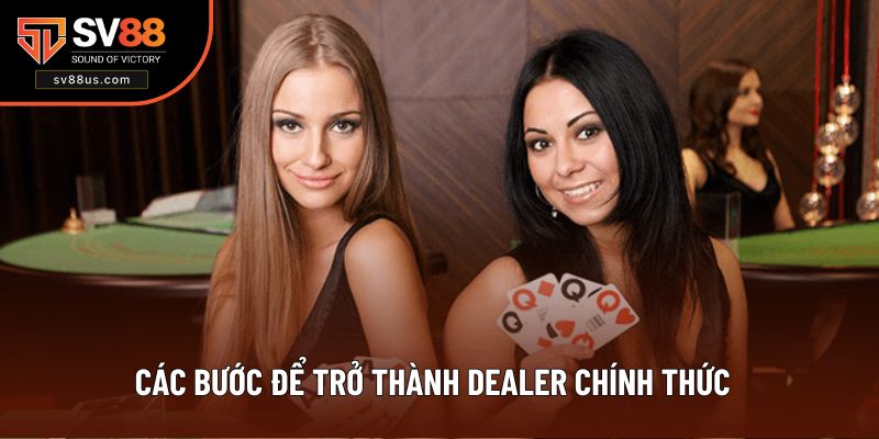 Quy trình để trở thành dealer chuyên nghiệp