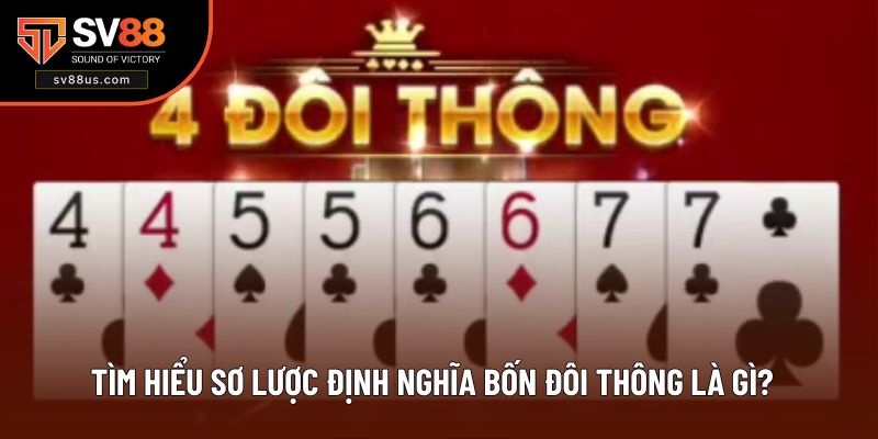 Tìm hiểu sơ lược định nghĩa bốn đôi thông là gì